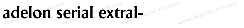adelon serial extral字体转换